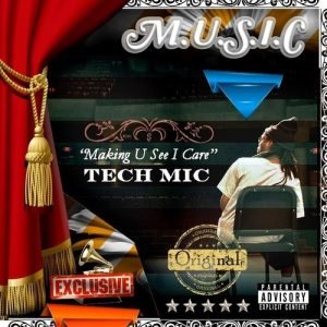Tech Mic - M.U.S.I.C. (Making U See I Care)
