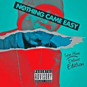 sean-hines-Nothing-Came-Easy
